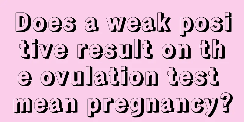 Does a weak positive result on the ovulation test mean pregnancy?