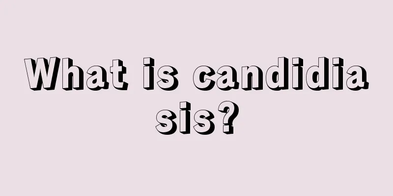 What is candidiasis?