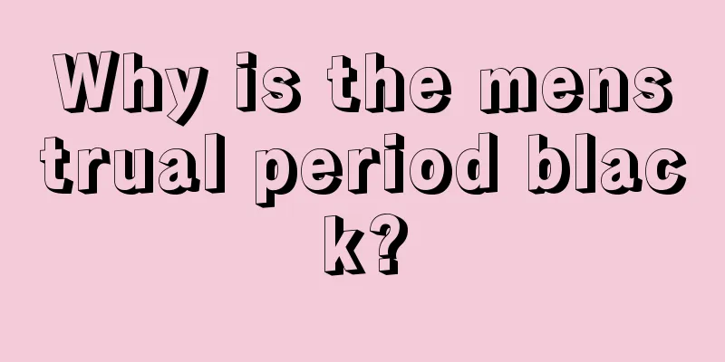 Why is the menstrual period black?