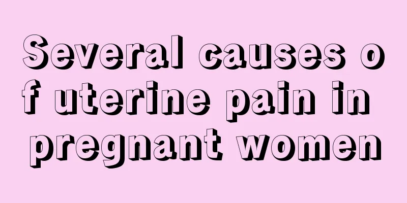 Several causes of uterine pain in pregnant women