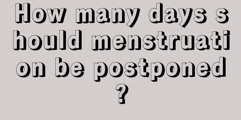 How many days should menstruation be postponed?