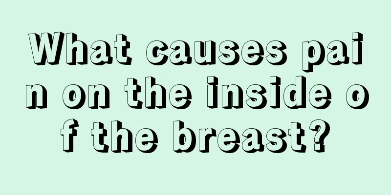 What causes pain on the inside of the breast?