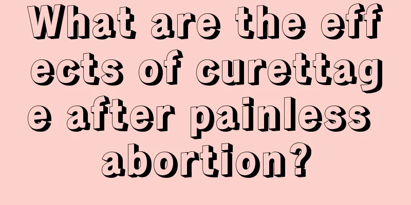 What are the effects of curettage after painless abortion?