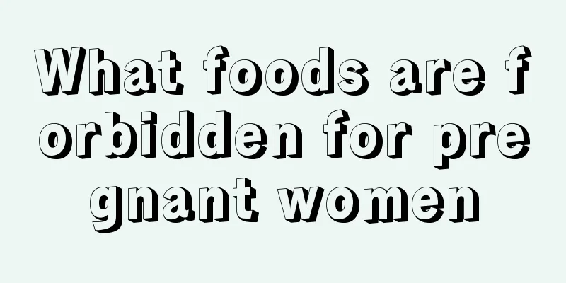 What foods are forbidden for pregnant women