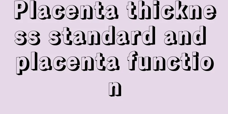 Placenta thickness standard and placenta function