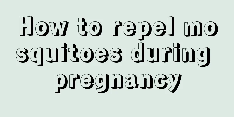 How to repel mosquitoes during pregnancy