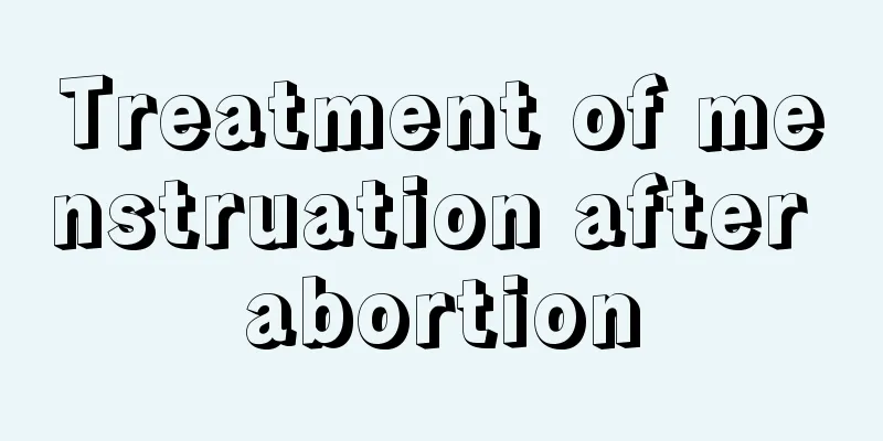 Treatment of menstruation after abortion