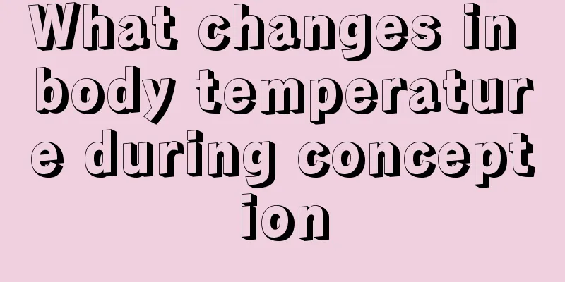 What changes in body temperature during conception