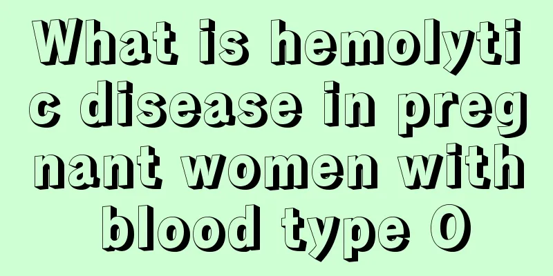 What is hemolytic disease in pregnant women with blood type O