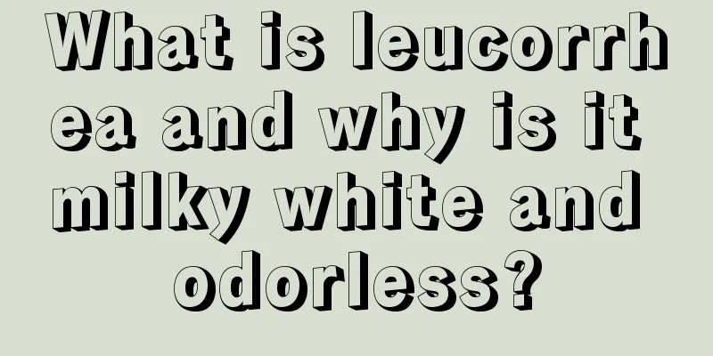 What is leucorrhea and why is it milky white and odorless?