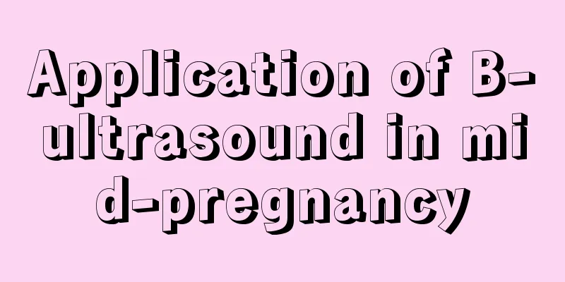 Application of B-ultrasound in mid-pregnancy