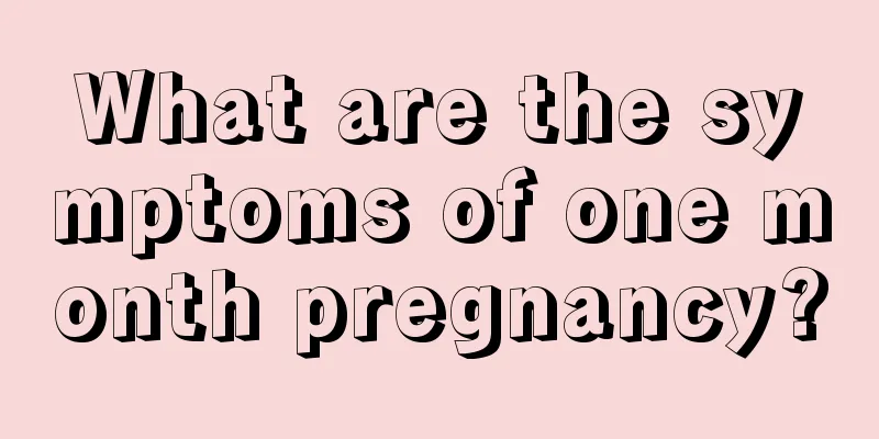 What are the symptoms of one month pregnancy?