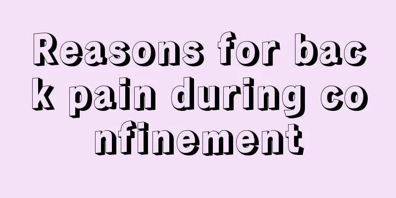 Reasons for back pain during confinement