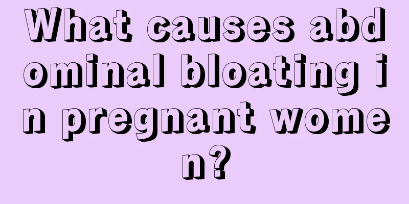 What causes abdominal bloating in pregnant women?