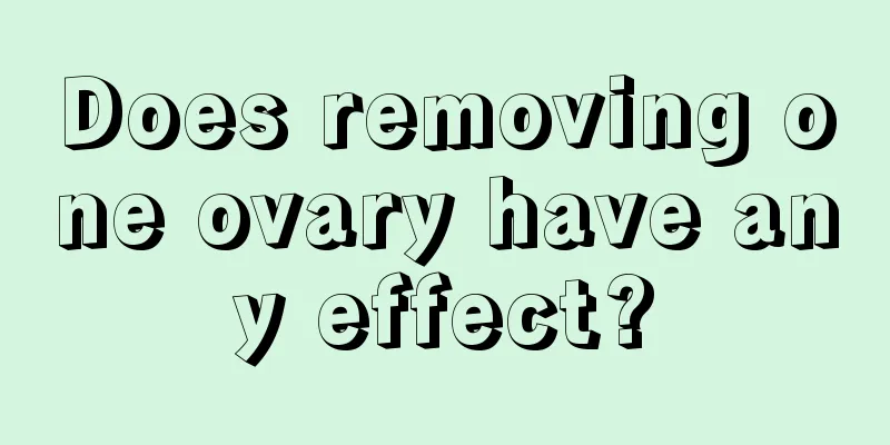 Does removing one ovary have any effect?