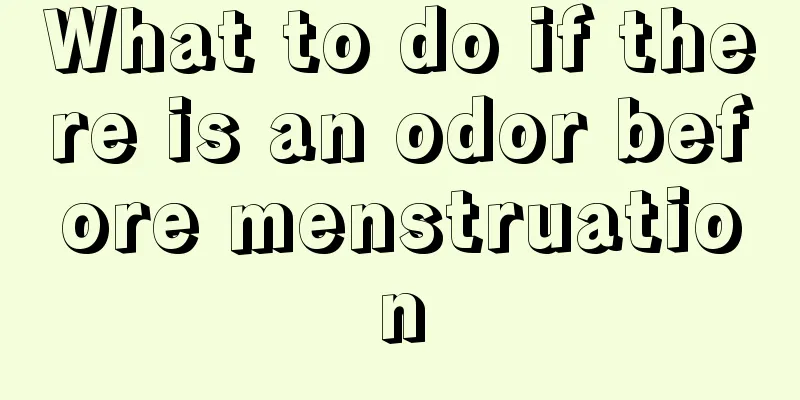 What to do if there is an odor before menstruation