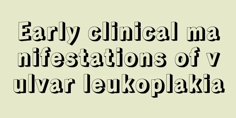 Early clinical manifestations of vulvar leukoplakia