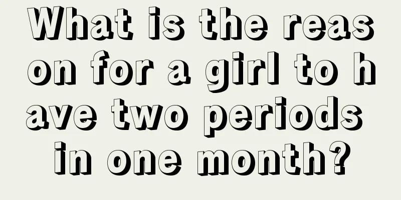 What is the reason for a girl to have two periods in one month?