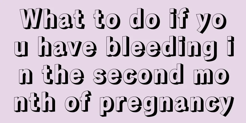 What to do if you have bleeding in the second month of pregnancy