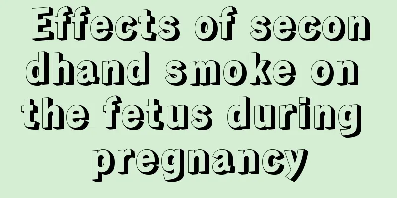 Effects of secondhand smoke on the fetus during pregnancy