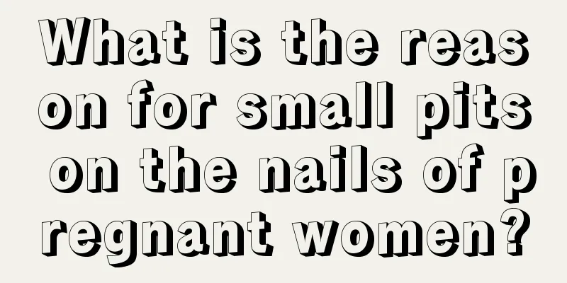 What is the reason for small pits on the nails of pregnant women?