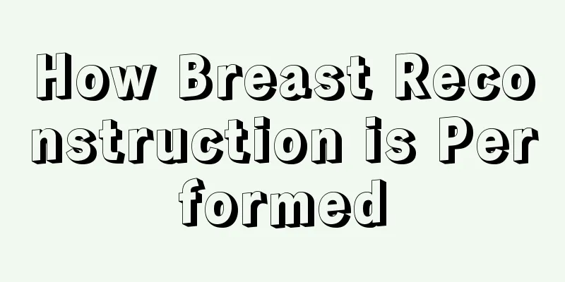 How Breast Reconstruction is Performed