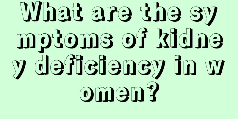 What are the symptoms of kidney deficiency in women?