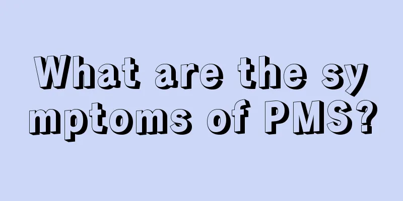 What are the symptoms of PMS?