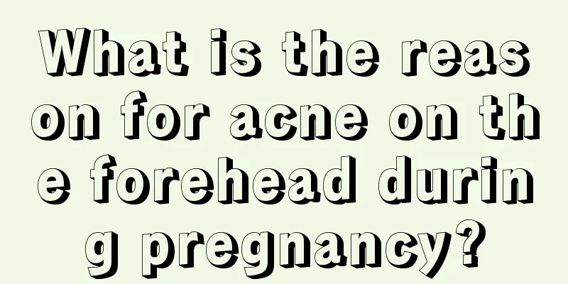 What is the reason for acne on the forehead during pregnancy?