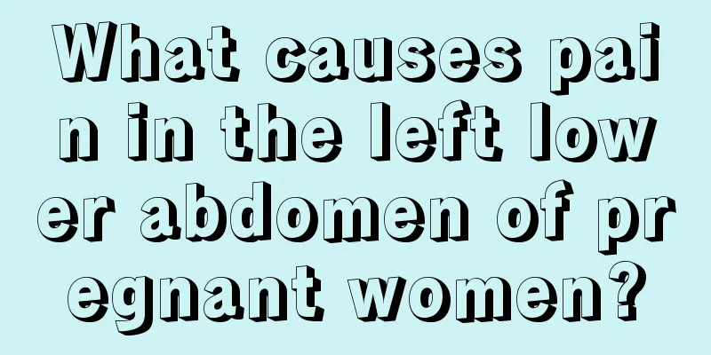 What causes pain in the left lower abdomen of pregnant women?