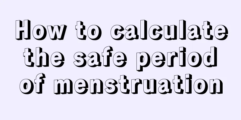 How to calculate the safe period of menstruation