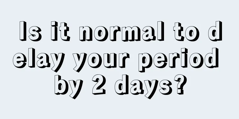 Is it normal to delay your period by 2 days?