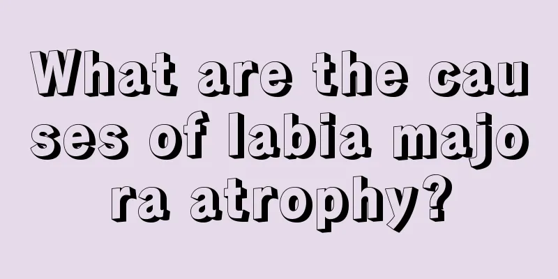 What are the causes of labia majora atrophy?