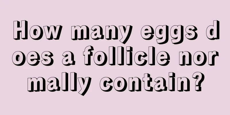 How many eggs does a follicle normally contain?