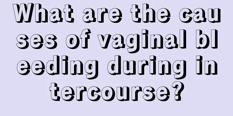 What are the causes of vaginal bleeding during intercourse?