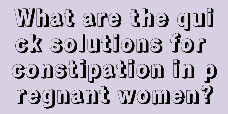 What are the quick solutions for constipation in pregnant women?