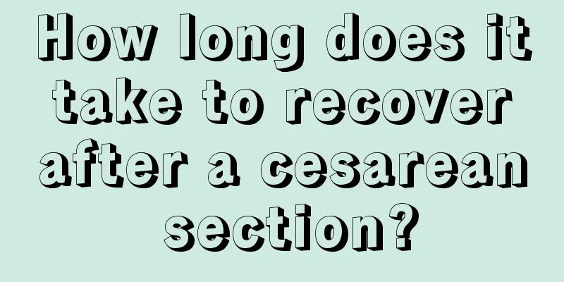 How long does it take to recover after a cesarean section?