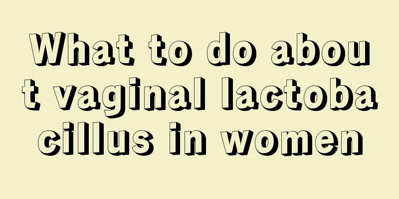 What to do about vaginal lactobacillus in women