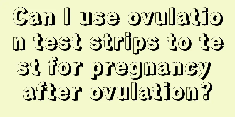 Can I use ovulation test strips to test for pregnancy after ovulation?