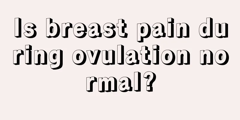 Is breast pain during ovulation normal?