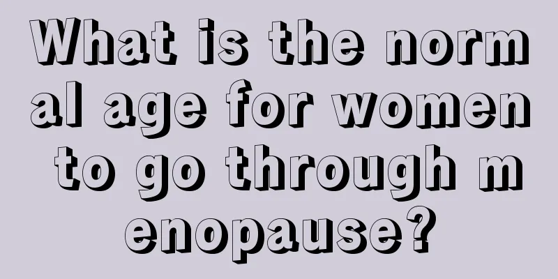 What is the normal age for women to go through menopause?