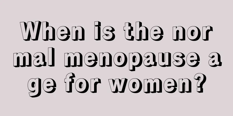 When is the normal menopause age for women?