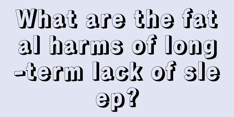 What are the fatal harms of long-term lack of sleep?