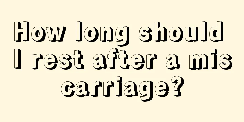 How long should I rest after a miscarriage?