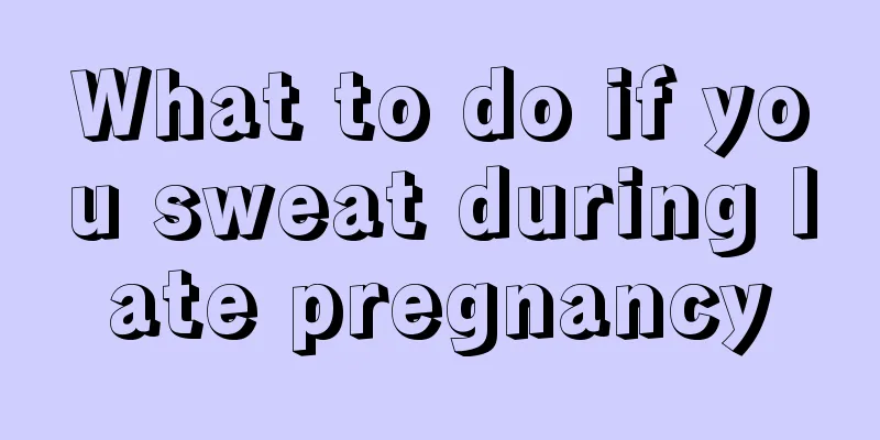 What to do if you sweat during late pregnancy