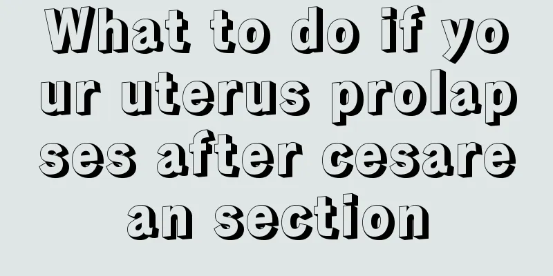 What to do if your uterus prolapses after cesarean section