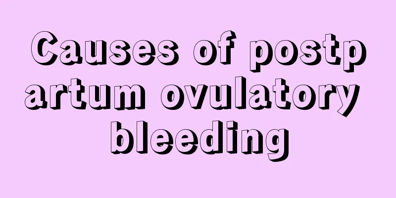 Causes of postpartum ovulatory bleeding