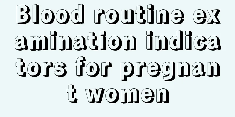 Blood routine examination indicators for pregnant women