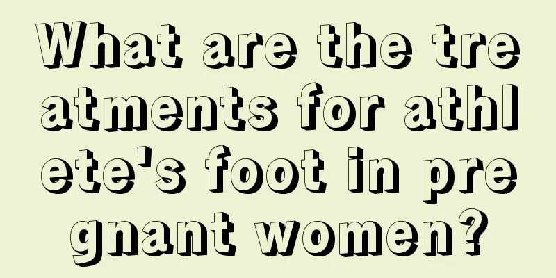 What are the treatments for athlete's foot in pregnant women?