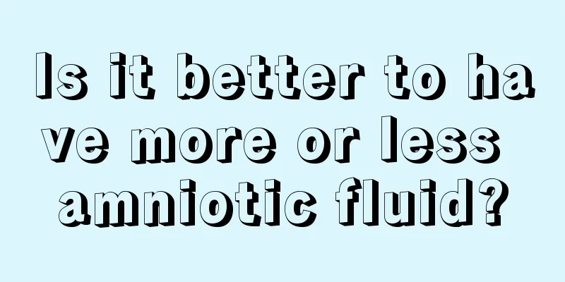 Is it better to have more or less amniotic fluid?